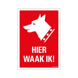 Bord Hier waak ik ! - 230x330 mm.